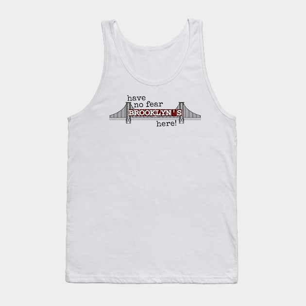 Have No Fear Brooklyn's Here - Newsies Musical Quote Tank Top by sammimcsporran